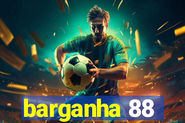 barganha 88